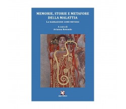 Memorie, storie e metafore della malattia. La narrazione come metodo -A. Rotondo