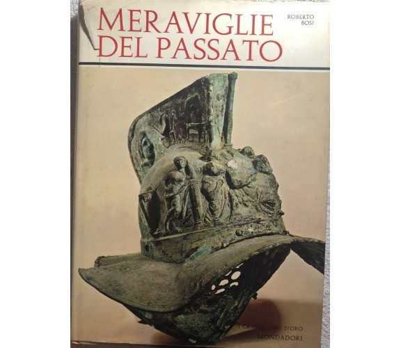 Meraviglie del passato di Roberto Bosi,  1966,  Mondadori