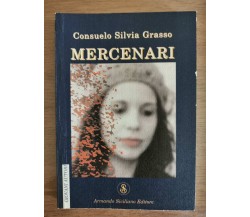 Mercenari - C.S. Grasso - Armando Siciliano editore - 2007 - AR