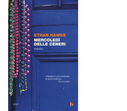 Mercoledì delle ceneri di Ethan Hawke,  2015,  Beat - Minimumfax
