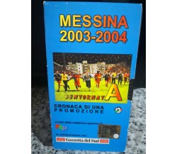 Messina 2003-2004- vhs  bentornatA -gazzetta del sud -F