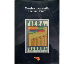 Messina mercantile e le sue fiere,  di Franz Riccobono,  1985 - ER