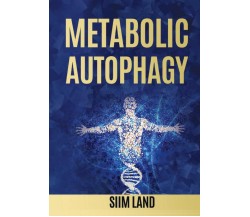 Metabolic Autophagy Practice Intermittent Fasting and Resistance Training to Bui