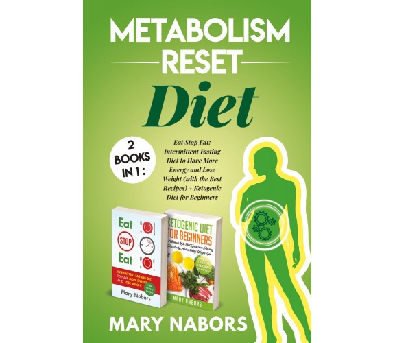 Metabolism Reset Diet: 2 Books in 1 di Mary Nabors,  2021,  Youcanprint