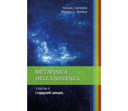 Metafisica dell’esistenza. Volume 4 - I rapporti umani