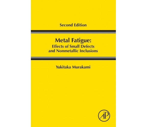 Metal Fatigue - Yukitaka Murakami - Elsevier, 2019