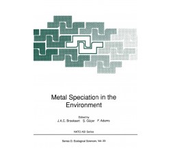 Metal Speciation in the Environment -  J.A.C. Broekaert - Springer, 2011