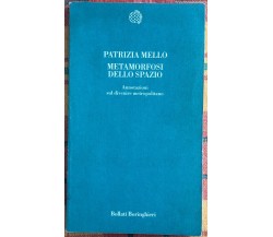  Metamorfosi dello spazio. Annotazioni sul divenire metropolitano di Patrizia M