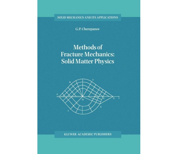 Methods of Fracture Mechanics - G. P. Cherepanov - Springer, 2010