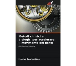 Metodi chimici e biologici per accelerare il movimento dei denti - Sapienza,2022