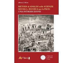 Metodi di analisi nelle scienze sociali e ricerca per la pace. Una introduzione	