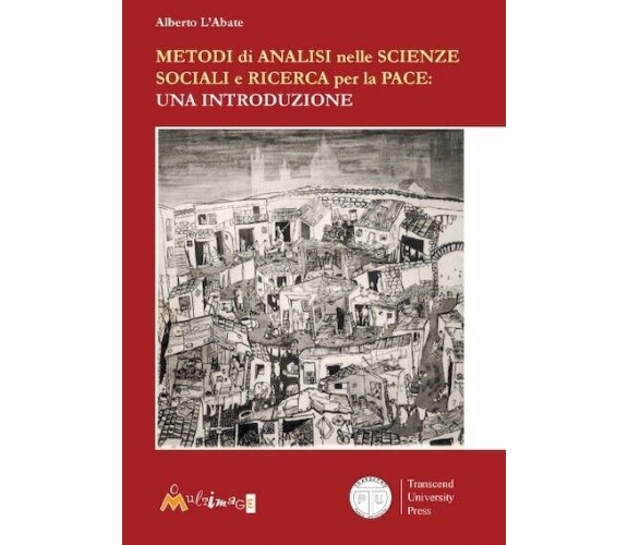 Metodi di analisi nelle scienze sociali e ricerca per la pace. Una introduzione	