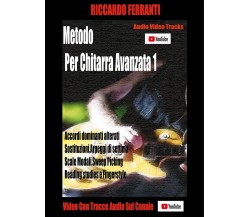 Metodo di Chitarra Avanzata 1 di Riccardo Ferranti,  2020,  Youcanprint