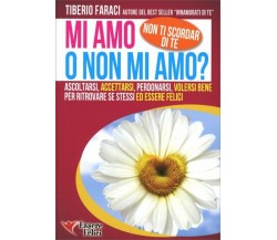 Mi amo o non mi amo? Non ti scordar di te. Ascoltarsi accettarsi perdonarsi vole