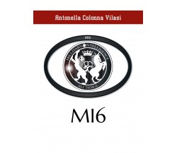 Mi6	 - Antonella Colonna Vilasi,  2020,  Youcanprint