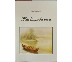Mia Limpida Sera  di Gemma Iorio,  2004,  Nuova Tipolito - ER