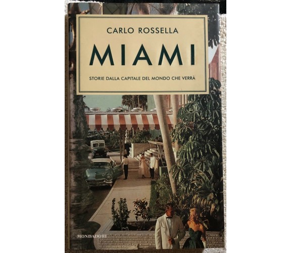 Miami storie della capitale del mondo che verrà di Carlo Rossella,  2003,  Monda