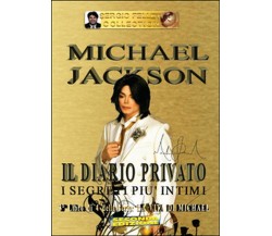 Michael Jackson. Il diario privato. I segreti più intimi Vol.3, Sergio Felleti