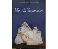 Michele Tripisciano, così la vita così l’opera - Lussografica, 2014