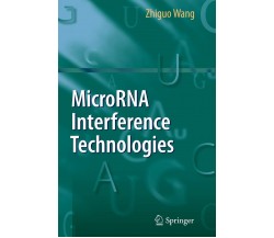 MicroRNA Interference Technologies -  Zhiguo Wang - Springer, 2010