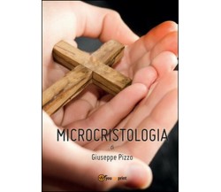 Microcristologia - Giuseppe Pizzo,  2014,  Youcanprint