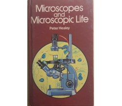 Microscopes and microscopic life di Peter Healey, 1979, Hamlyn
