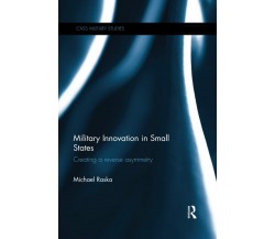 Military Innovation In Small States - Michael Raska - Routledge, 2020