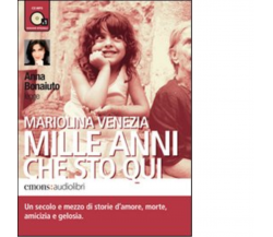  Mille anni che sto qui. Audiolibro di Mariolina Venezia - Emons, 2010