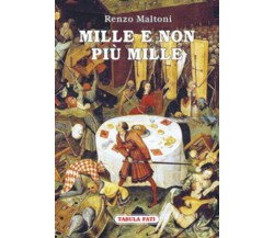 Mille e non più mille di Renzo Maltoni, 2016, Tabula Fati