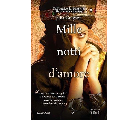 Mille notti d'amore - Julia Gregson - Newton Compton,2012 - A