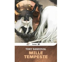 Mille tempeste di Tony Sandoval, 2020, Tunué