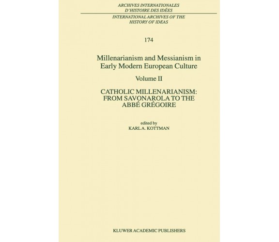 Millenarianism and Messianism in Early Modern European Culture. Volume II - 2010