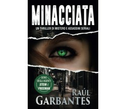  Minacciata: Un thriller di mistero e assassini seriali di Raúl Garbantes,  202