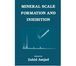 Mineral Scale Formation and Inhibition - Z. Amjad - Springer, 2013 