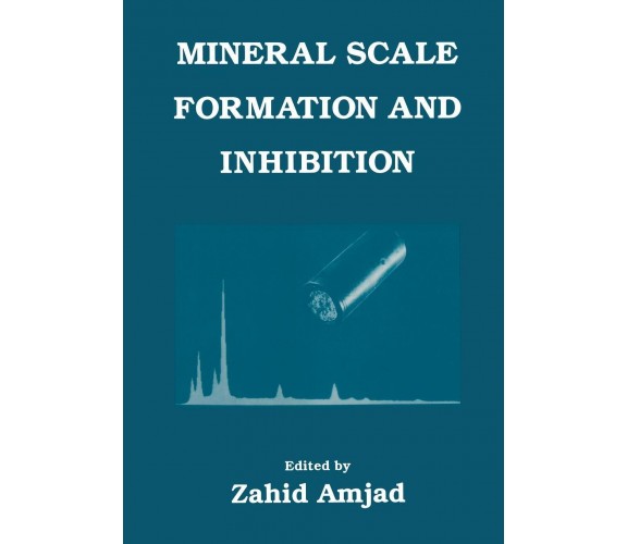 Mineral Scale Formation and Inhibition - Z. Amjad - Springer, 2013 