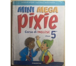 Mini mega Pixie 5 di Aa.vv.,  2014,  Deagostini