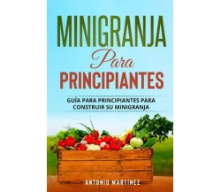 Minigranja para principiantes Guía para principiantes para construir su minigran