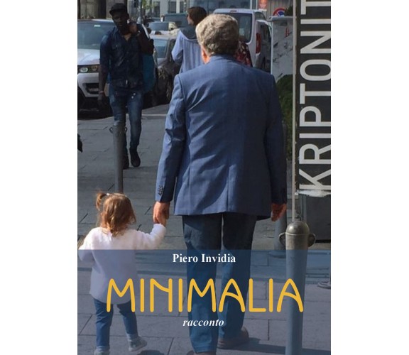 Minimalia di Piero Invidia,  2021,  Youcanprint