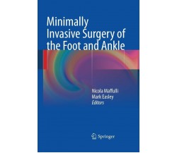 Minimally Invasive Surgery of the Foot and Ankle - Nicola Maffulli-Springer,2016