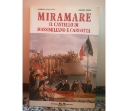  Miramare , il castello di Massimiliano e Carlotta di Pilastro E Isoni,  2000,-F