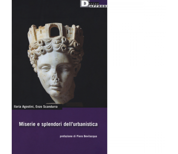 Miserie e splendori dell'urbanistica di Ilaria Agostini, Enzo Sgandurra - 2018