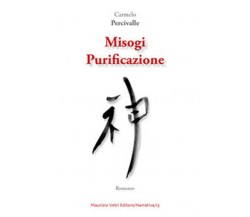 Misogi. Purificazione di Carmelo Percipalle,  2018,  Maurizio Vetri Editore