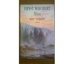 Missa sine nomine - Ernst Wiechert - Piemme, 1995, Rarissimo