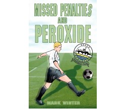 Missed Penalties And Peroxide - Mark Winter - New Generation, 2006
