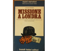 Missione a Londra - Gribble - Fratelli Fabbri Editori,1972 - R