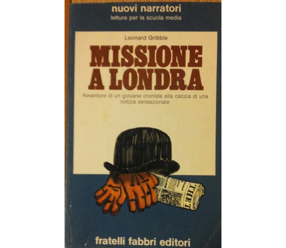 Missione a Londra - Gribble - Fratelli Fabbri Editori,1972 - R