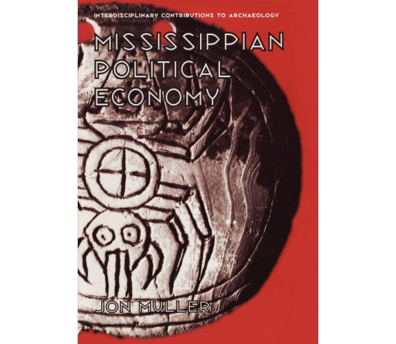 Mississippian Political Economy - Jon Muller - Springer, 1997