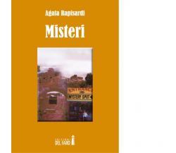 Misteri di Agata Rapisardi - Edizioni del Faro, 2014