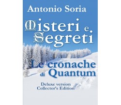 Misteri e Segreti. Le cronache di Quantum (Deluxe version) Collector’s Edition