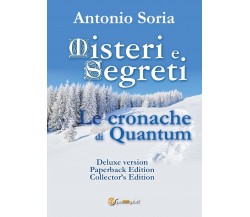 Misteri e Segreti. Le cronache di Quantum (Deluxe version) Paperback Edition